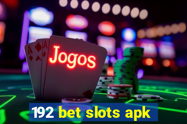 192 bet slots apk